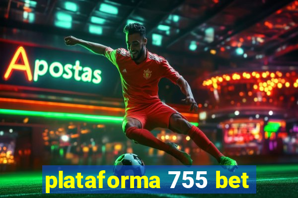 plataforma 755 bet